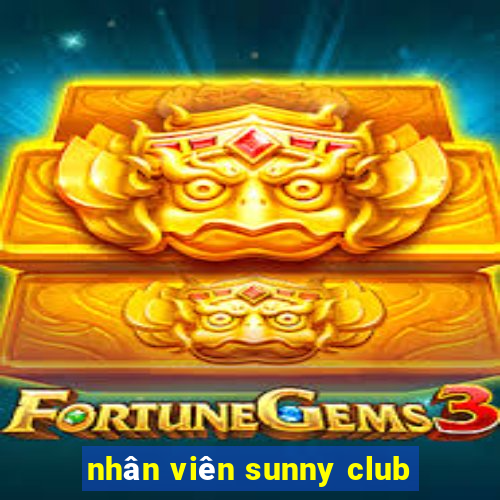 nhân viên sunny club