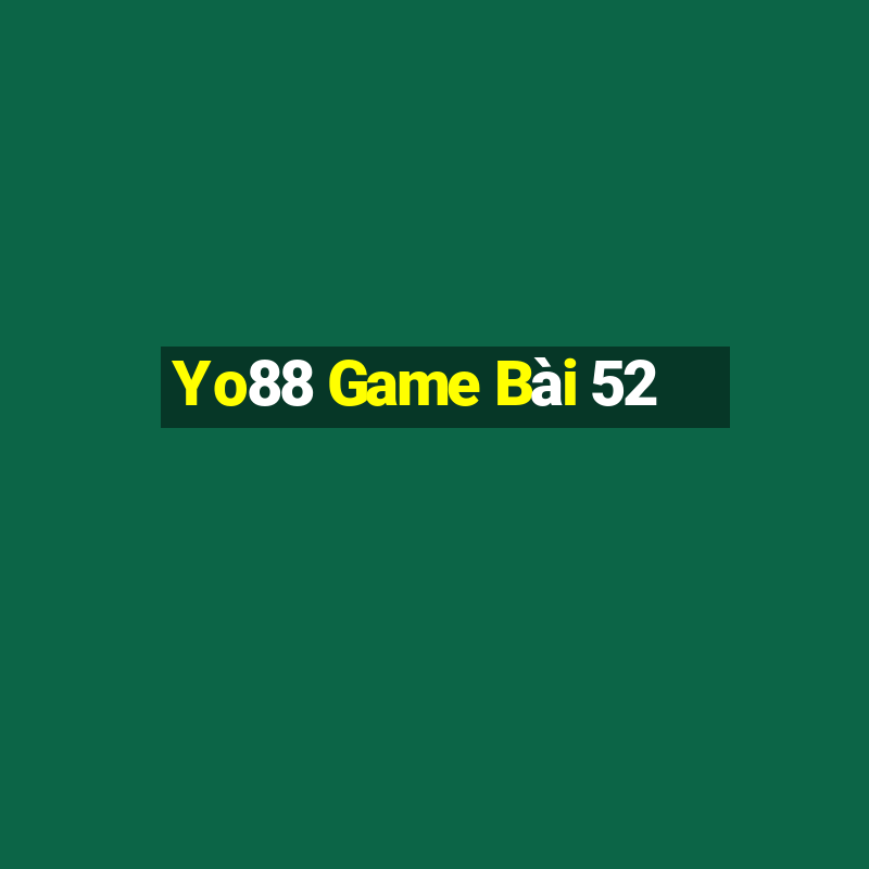 Yo88 Game Bài 52