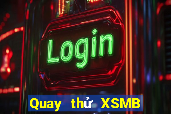 Quay thử XSMB ngày 4