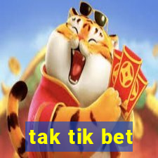 tak tik bet