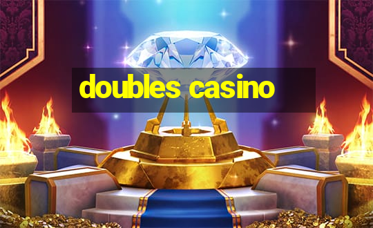 doubles casino