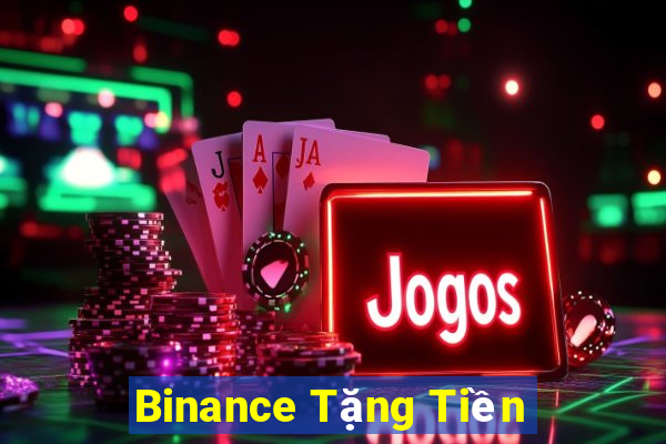 Binance Tặng Tiền