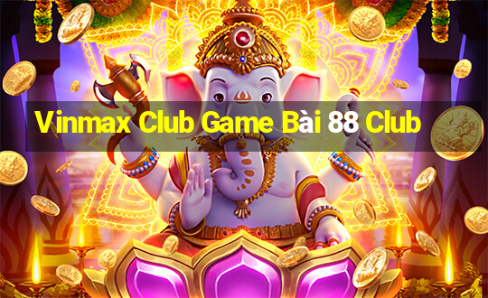 Vinmax Club Game Bài 88 Club