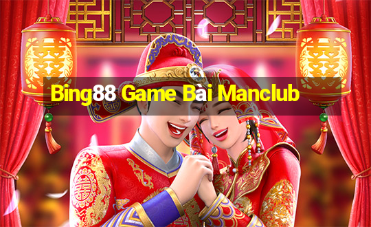 Bing88 Game Bài Manclub