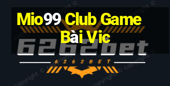 Mio99 Club Game Bài Vic