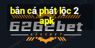 bắn cá phát lộc 2 apk