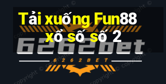 Tải xuống Fun88 xổ số số 2