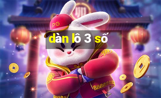 dàn lô 3 số