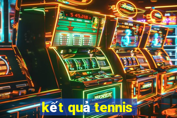 kết quả tennis