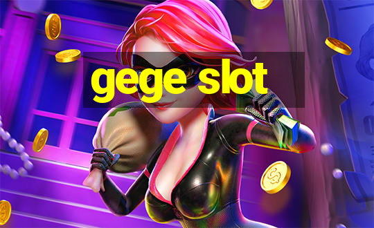 gege slot