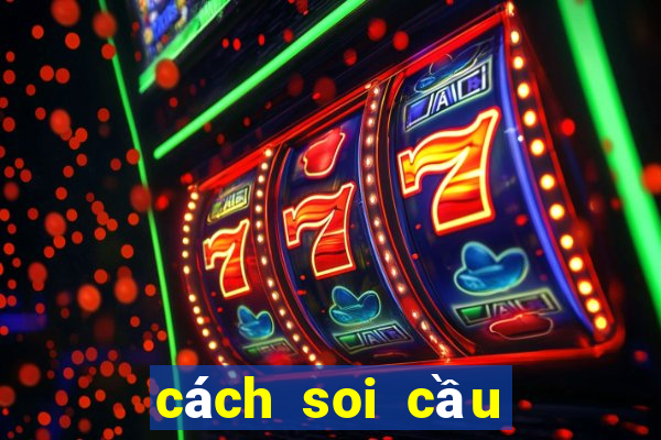 cách soi cầu bạc nhớ