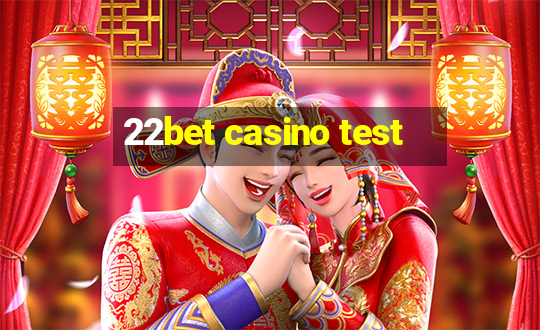 22bet casino test