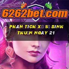 Phân tích Xổ Số Bình Thuận ngày 21