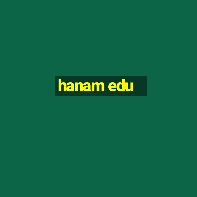 hanam edu