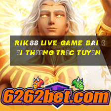 Rik88 Live Game Bài Đổi Thưởng Trực Tuyến