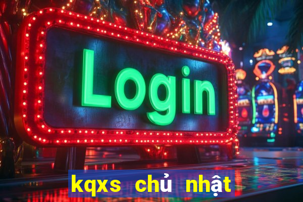 kqxs chủ nhật miền trung