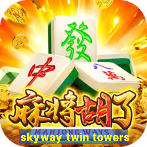 skyway twin towers