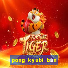 pong kyubi bán vé số