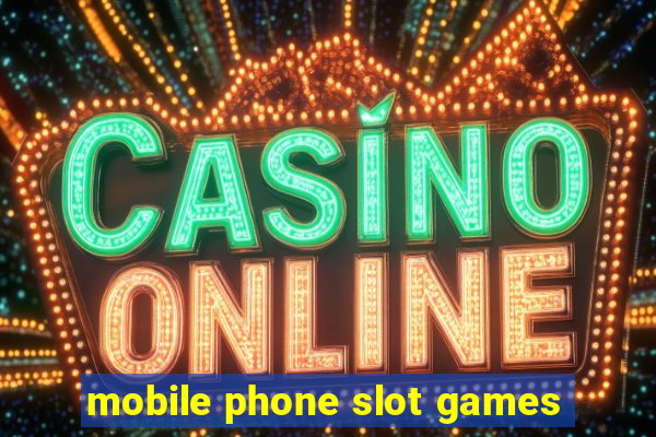 mobile phone slot games