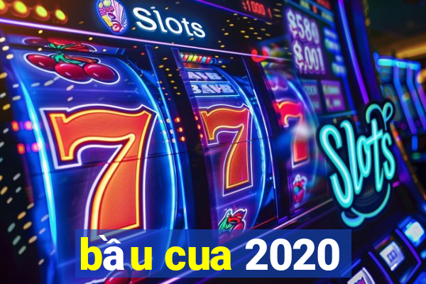 bầu cua 2020