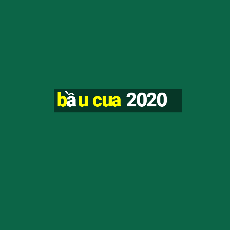 bầu cua 2020