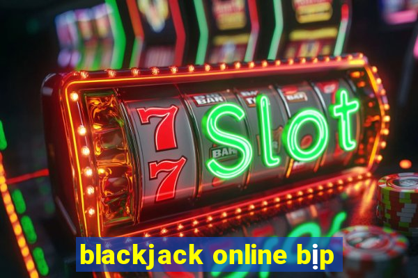 blackjack online bịp