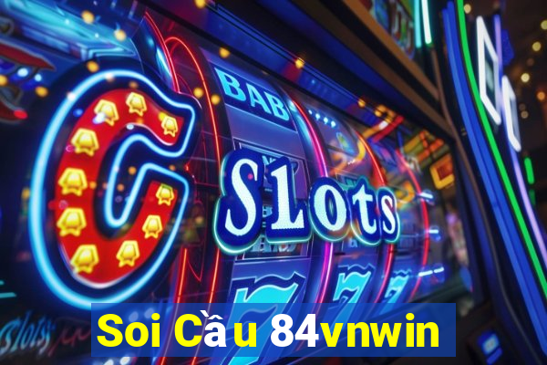 Soi Cầu 84vnwin