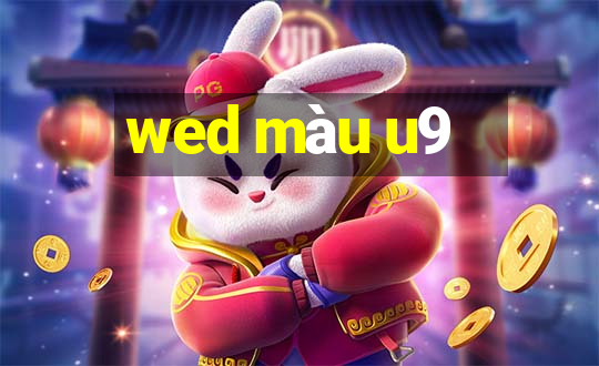 wed màu u9