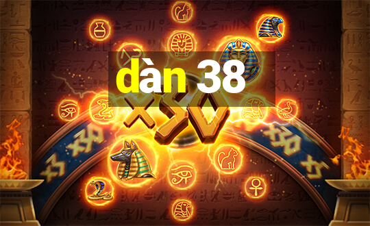 dàn 38