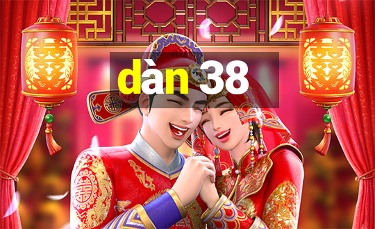 dàn 38