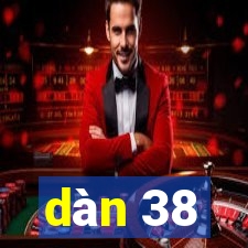 dàn 38