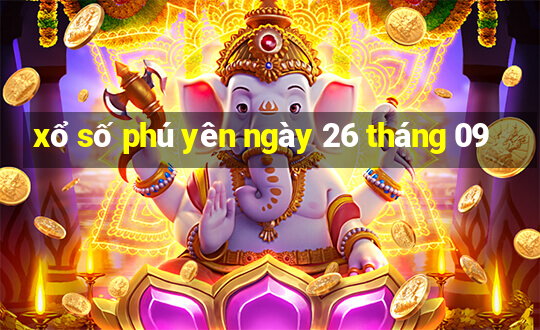 xổ số phú yên ngày 26 tháng 09