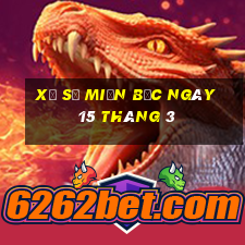 xổ số miền bắc ngày 15 tháng 3