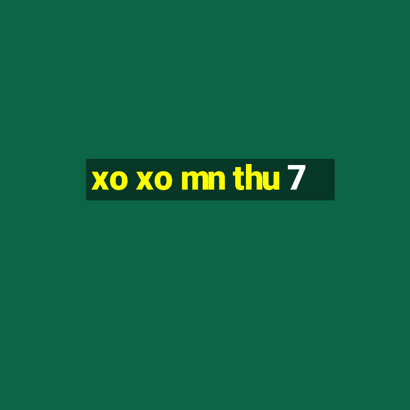 xo xo mn thu 7