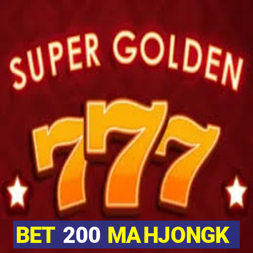 BET 200 MAHJONGK