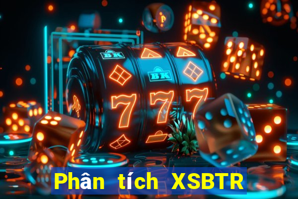 Phân tích XSBTR Thứ 2