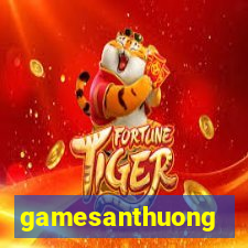 gamesanthuong