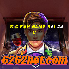 Bốc Fan Game Bài 24H