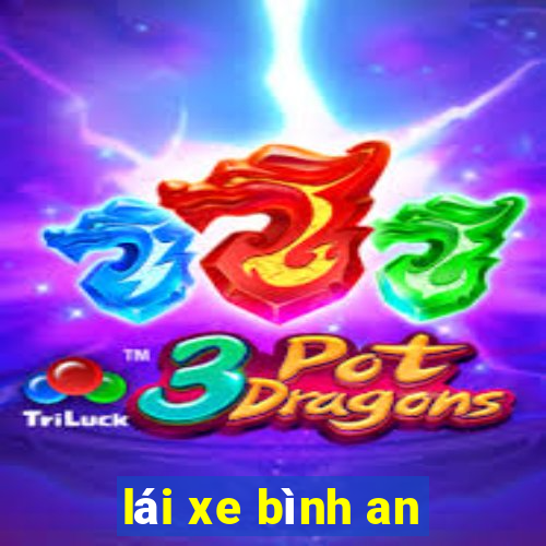 lái xe bình an