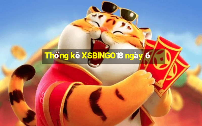 Thống kê XSBINGO18 ngày 6