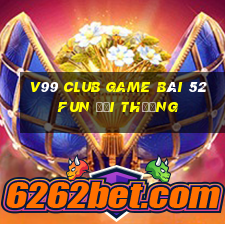 V99 Club Game Bài 52Fun Đổi Thưởng