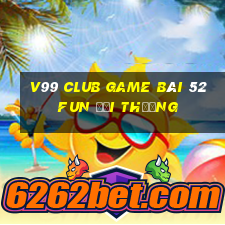 V99 Club Game Bài 52Fun Đổi Thưởng