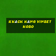 Khách hàng vinbet Hobo