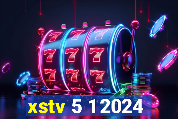 xstv 5 1 2024