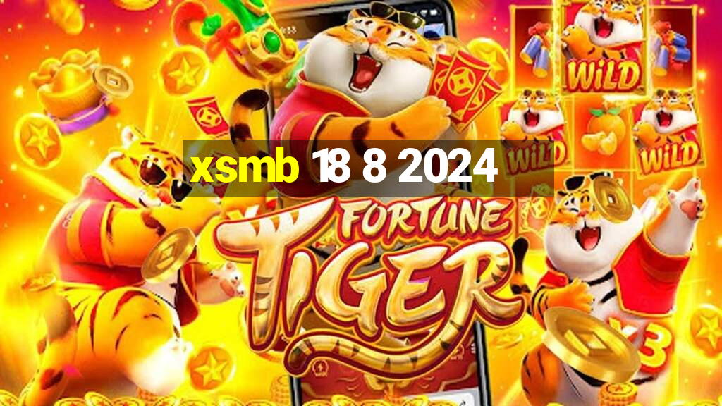 xsmb 18 8 2024