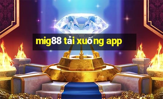 mig88 tải xuống app