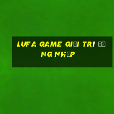 lufa game giải trí đăng nhập