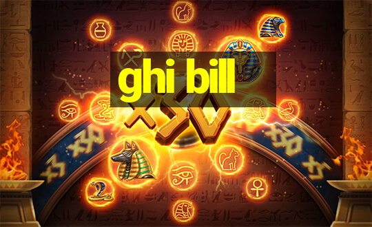 ghi bill