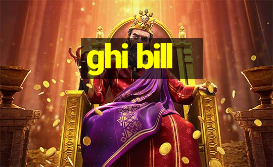 ghi bill