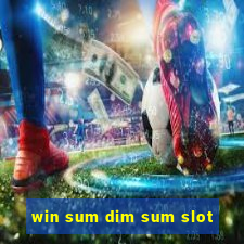 win sum dim sum slot